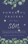 Powerful Prayers for Your Son – Praying for Every Part of His Life - Rob Teigen ; Joanna Teigen - 9780800735432