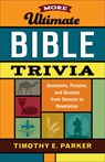 More Ultimate Bible Trivia - Timothy E. Parker - 9780800736750