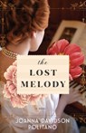 The Lost Melody – A Novel - Joanna Davidson Politano - 9780800736910