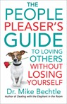 The People Pleaser`s Guide to Loving Others without Losing Yourself - Dr. Mike Bechtle - 9780800737870