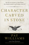 Character Carved in Stone – The 12 Core Virtues of West Point That Build Leaders and Produce Success - Pat Williams ; Jim Denney ; Mike Krzyzewski - 9780800739102