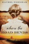 Where the Road Bends - Rachel Fordham - 9780800739744