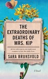 Extraordinary Deaths of Mrs. Kip - Sara Brunsvold - 9780800741587