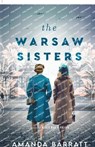 The Warsaw Sisters – A Novel of WWII Poland - Amanda Barratt - 9780800741716