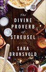 The Divine Proverb of Streusel - Sara Brunsvold - 9780800742997