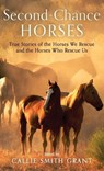 Second-Chance Horses - Callie Smith Ed Grant - 9780800745080