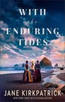 With the Enduring Tides - Jane Kirkpatrick - 9780800746100