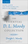 The Essential D. L. Moody Collection: Secret Power, the Overcoming Life, and Prevailing Prayer - Dwight L. Moody - 9780800746186