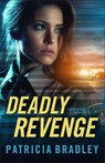 Deadly Revenge - Patricia Bradley - 9780800746322