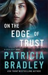 On the Edge of Trust - Patricia Bradley - 9780800747008