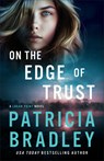 On the Edge of Trust: A Logan Point Novel - Patricia Bradley - 9780800747398