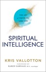 Spiritual Intelligence – The Art of Thinking Like God - Kris Vallotton ; Karen Garnaas - 9780800761813