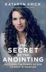 Secret of the Anointing - KRICK,  Kathryn - 9780800763381