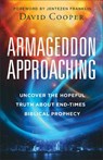 Armageddon Approaching: Uncover the Hopeful Truth about End-Times Biblical Prophecy - David Cooper - 9780800773250