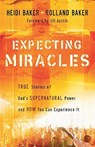 EXPECTING MIRACLES - Heidi Baker ; Rolland Baker - 9780800794347