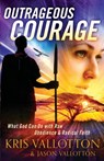 Outrageous Courage – What God Can Do with Raw Obedience and Radical Faith - VALLOTTON,  Kris ; Vallotton, Jason ; Johnson, Bill - 9780800795542