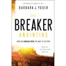 The Breaker Anointing – How God Breaks Open the Way to Victory - Barbara J. Yoder ; James Goll ; Chuck Pierce - 9780800798109