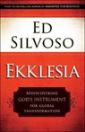 Ekklesia – Rediscovering God`s Instrument for Global Transformation - Ed Silvoso - 9780800798567