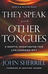 They Speak with Other Tongues – A Skeptic Investigates This Life–Changing Gift - John Sherrill ; Brother Andrew - 9780800798703