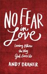 No Fear in Love - Andy Braner - 9780801017285