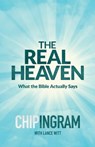 The Real Heaven – What the Bible Actually Says - Chip Ingram ; Lance Witt - 9780801018596