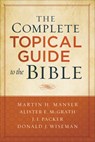 The Complete Topical Guide to the Bible - Martin Hugh Manser ; Alister Mcgrath ; J. Packer ; Donald Wiseman - 9780801019241