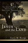 Jesus and the Land: The New Testament Challenge to Holy Land Theology - Gary M. Burge - 9780801038983