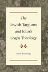 The Jewish Targums and John`s Logos Theology - John Ronning - 9780801047596