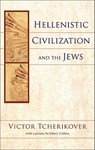 Hellenistic Civilization and the Jews - Victor Tcherikover - 9780801047855