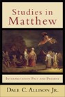 Studies in Matthew: Interpretation Past and Present - Dale C. Allison - 9780801049132