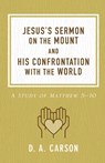Jesus's Sermon on the Mount and His Confrontation with the World - D. A. Carson - 9780801093654
