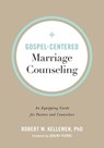 Gospel–Centered Marriage Counseling – An Equipping Guide for Pastors and Counselors - Robert W. Phd Kellemen ; Jeremy Pierre - 9780801094347
