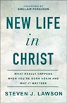 New Life in Christ - Steven J. Lawson - 9780801094859