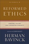 Reformed Ethics – Created, Fallen, and Converted Humanity - Herman Bavinck ; John Bolt ; Jessica Joustra ; Nelson Kloosterman - 9780801098024