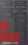 Democracy's Place - Ian Shapiro - 9780801433092