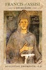 Francis of Assisi - Augustine Thompson - 9780801450709