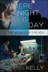Where Night Is Day - James Kelly - 9780801451683