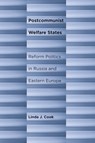 Postcommunist Welfare States - Linda J. Cook - 9780801479007