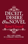 Deceit, Desire, and the Novel - Rene (Stanford University) Girard - 9780801818301
