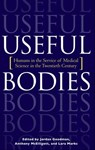Useful Bodies - Jordan Goodman ; Anthony McElligott ; Lara Marks - 9780801881572