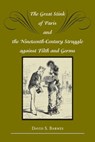 The Great Stink of Paris and the Nineteenth-Century Struggle against Filth and Germs - David S. Barnes - 9780801888731
