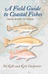 A Field Guide to Coastal Fishes - Valerie A. Kells ; Kent (Professor of Biological Sciences Carpenter - 9780801898389