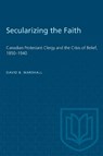 Secularizing the Faith - David Marshall - 9780802068798