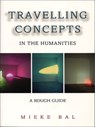 Travelling Concepts in the Humanities - Mieke Bal - 9780802084101