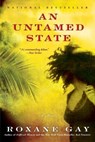 UNTAMED STATE - Roxane Gay - 9780802122513