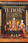 PRIVATE LIVES OF THE TUDORS - BORMAN,  Tracy - 9780802125996