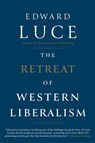 The Retreat of Western Liberalism - Edward Luce - 9780802127396