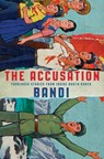 The Accusation: Forbidden Stories from Inside North Korea - Bandi - 9780802127518