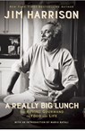 Harrison, J: Really Big Lunch - Jim Harrison - 9780802127662