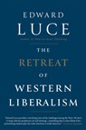 RETREAT OF WESTERN LIBERALISM - Edward Luce - 9780802128195